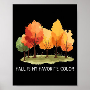 Fall Is My Favourite Colour Funny Autumn Lover  Poster
