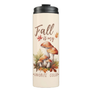 Fall Is My Favourite Colour – Mushrooms & Leaves Thermal Tumbler