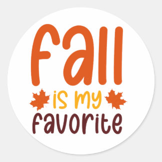 Fall Is My Favourite - Cozy Autumn Quote Design Classic Round Sticker
