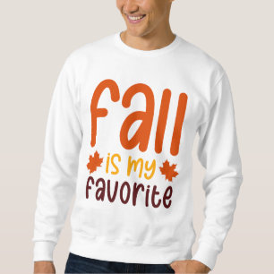 Fall Is My Favourite - Cozy Autumn Quote Design Sweatshirt