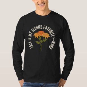 Fall Is My Second Favorite F Word Autumn Womens Me T-Shirt