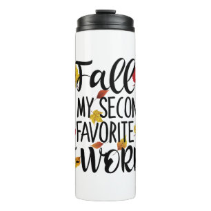Fall is My Second Favorite F-Word Thermal Tumbler