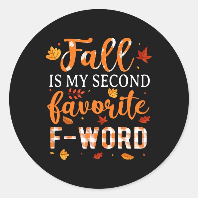 Fall Is My Second Favourite F Word Fun Saying Fall Classic Round Sticker (Front)
