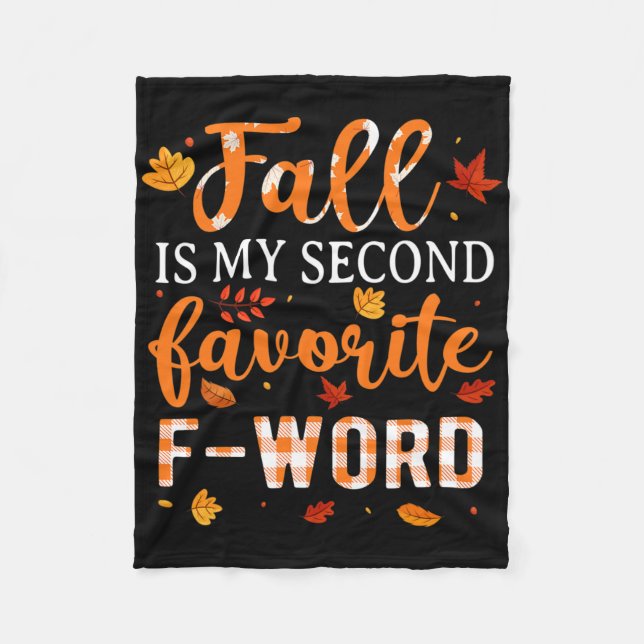 Fall Is My Second Favourite F Word Fun Saying Fall Fleece Blanket (Front)