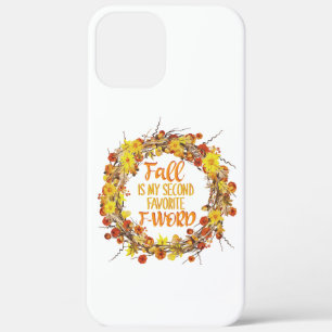 Fall is My Second Favourite F-Word Funny Autumn iPhone 12 Pro Max Case