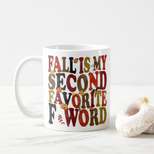 Fall Is My Second Favourite F Word Funny Autumn Coffee Mug