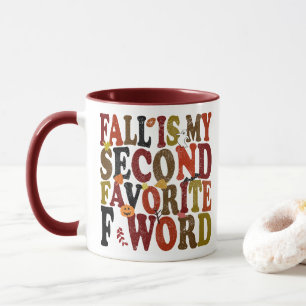 Fall Is My Second Favourite F Word Funny Autumn Mug