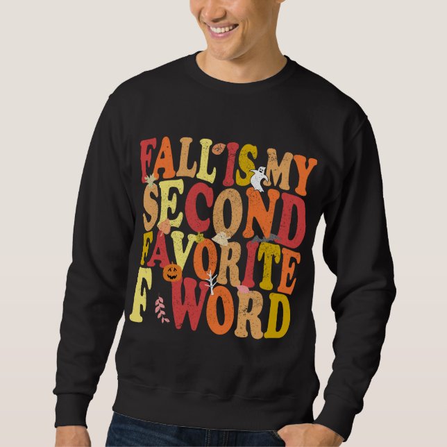 Fall Is My Second Favourite F Word Funny Autumn Sweatshirt (Front)