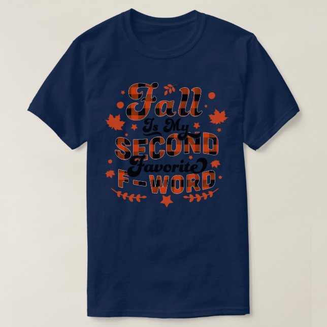 Fall Is My Second Favourite F Word Orange Plaid Fu T-Shirt (Design Front)