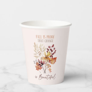 Fall Is Proof That Change Is Beautiful Foliage Paper Cups