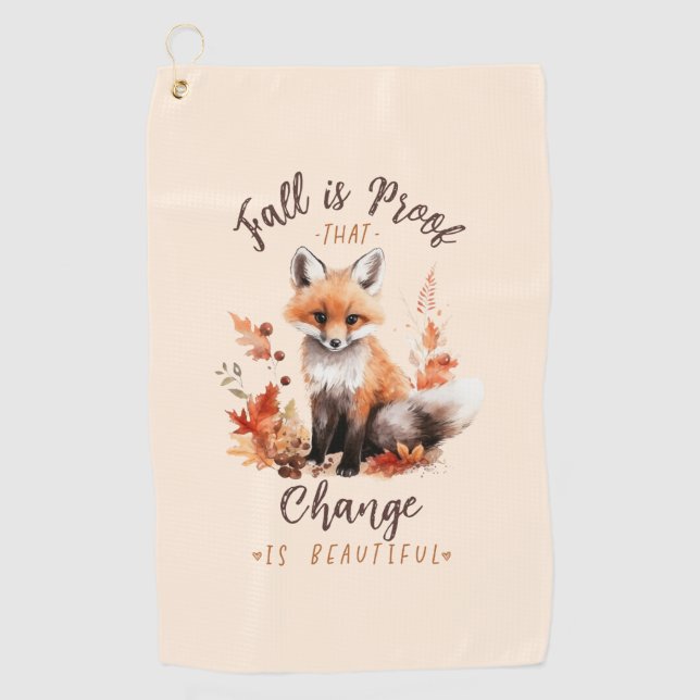 Fall Is Proof That Change Is Beautiful – Fox Golf Towel (Front)