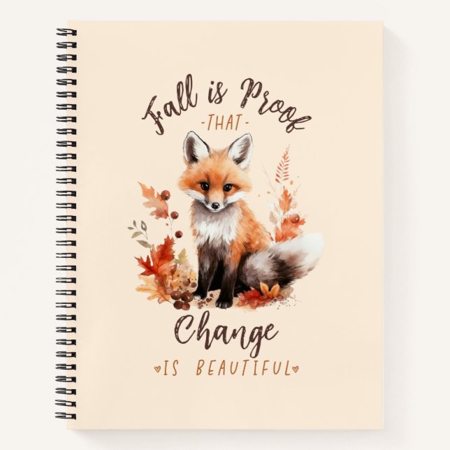 Fall Is Proof That Change Is Beautiful Notebook (Front)
