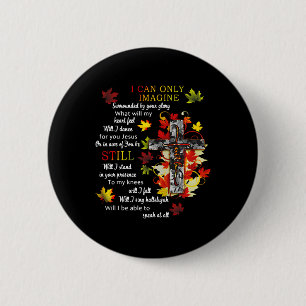 Fall Leaves Jesus Cross I Can Imagine Christian Re 2 Inch Round Button