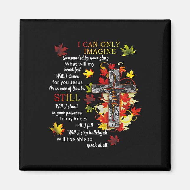 Fall Leaves Jesus Cross I Can Imagine Christian Re Magnet (Front)