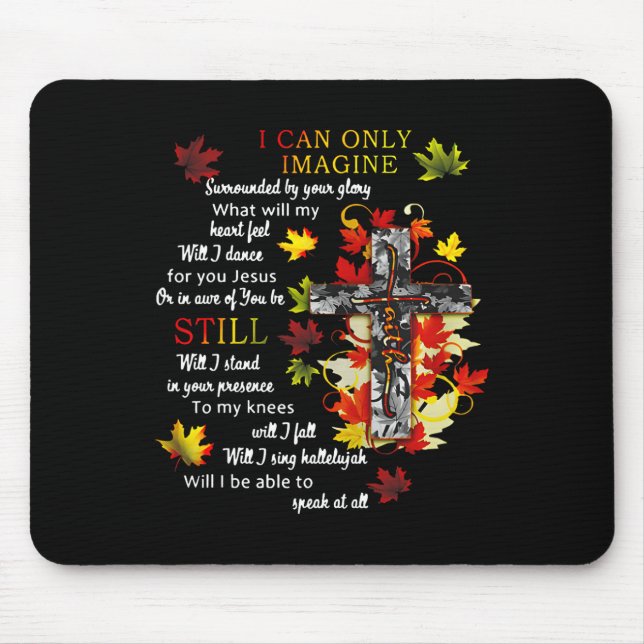 Fall Leaves Jesus Cross I Can Imagine Christian Re Mouse Pad (Front)