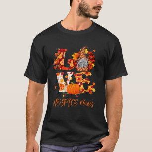 Fall Leopard LOVE Gnome HOSPICE Nurses Thanksgivin T-Shirt