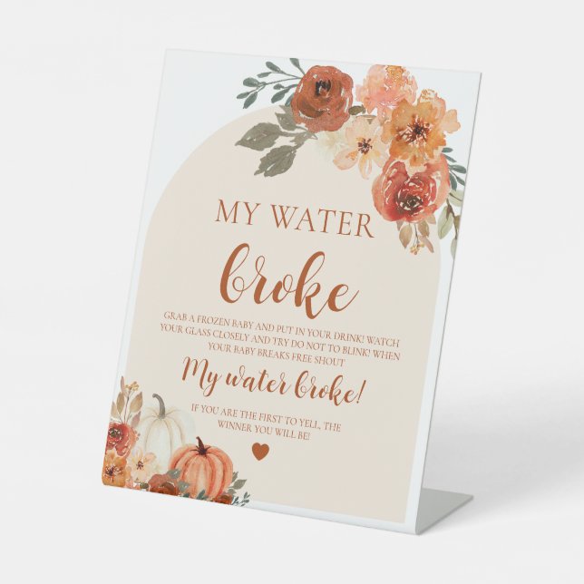 Fall Little Pumpkin My Water Broke Baby Shower Pedestal Sign (Front)