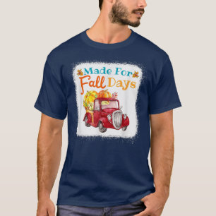 Fall Made for Fall Days Farmhouse Pumpkins Truck T-Shirt