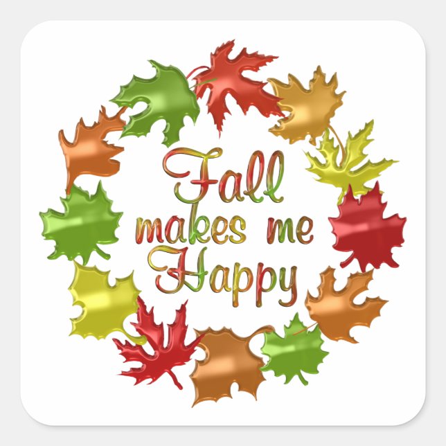 Fall Makes Me Happy Square Sticker (Front)