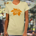 Fall me leaf text slogan t-shirt<br><div class="desc">Typographical slogan t-shirt. Reads: Fall me. Or your can adjust the words to suit your own thoughts or needs. Maple leaf art and design by Sarah Trett.</div>