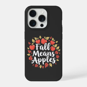 Fall Means Apple Picking Season Fall Autumn iPhone 15 Pro Case
