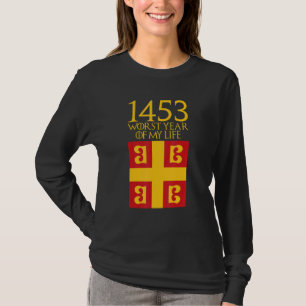 Fall of Constantinople May 29 1453 Worst Year of m T-Shirt