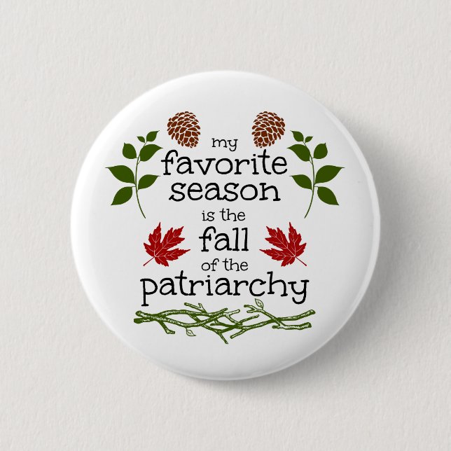 FALL of the patriarchy 2 Inch Round Button (Front)