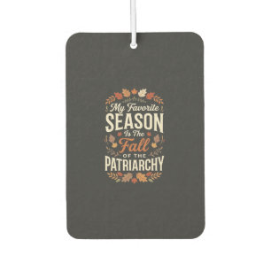 Fall of the Patriarchy Feminist Autumn Quote Desig Air Freshener
