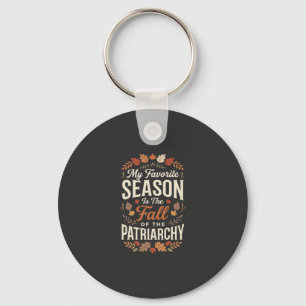 Fall of the Patriarchy Feminist Autumn Quote Desig Keychain