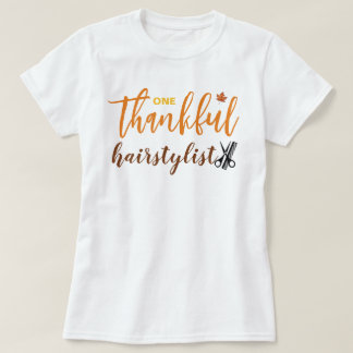 Fall One Thankful Hairstylist Thanksgiving T-Shirt
