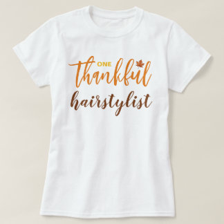 Fall One Thankful Hairstylist Thanksgiving T-Shirt