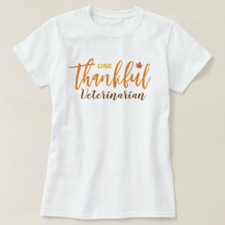 Fall One Thankful Veterinarian Thanksgiving T-Shirt
