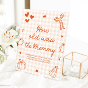 Fall Orange A Little Pumpkin How old was the Mommy Pedestal Sign