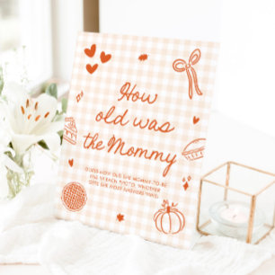 Fall Orange Gingham Cutie Pie How old was the Mom Pedestal Sign