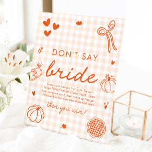 Fall Orange Gingham Hand Drawn Don't Say Bride Pedestal Sign