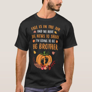 Fall Pregnancy Announcement To Be Brother Autumn B T-Shirt