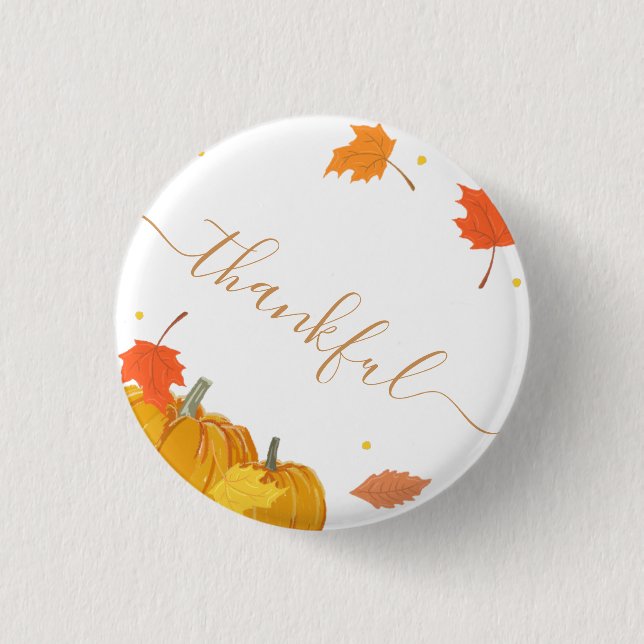 Fall Pumpkins & Leaf Thanksgiving Dinner Grateful 1 Inch Round Button (Front)