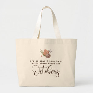 Fall Quote "Glad I Live In A World" Large Tote Bag