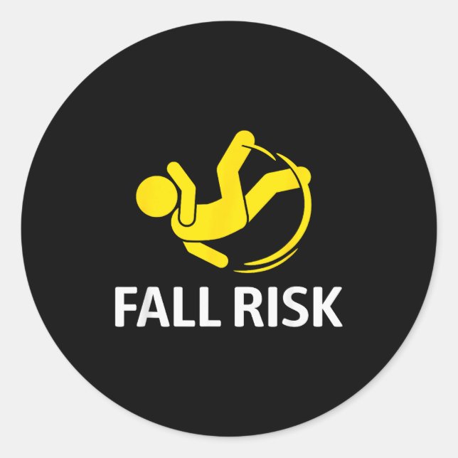 Fall Risk Balance Issues Funny Fall Risk  Classic Round Sticker (Front)