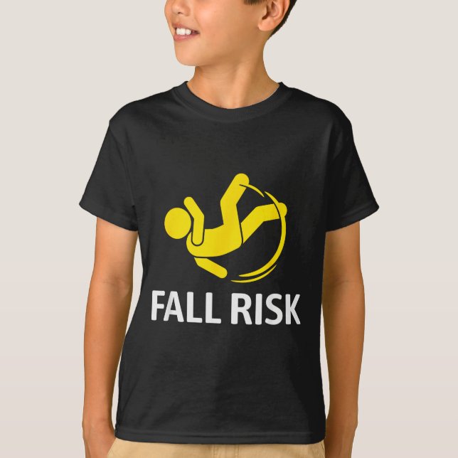 Fall Risk Balance Issues Funny Fall Risk  T-Shirt (Front)