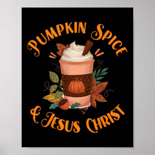 Fall Season Cute Pumpkin Spice And Jesus Christ Th Poster