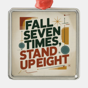 Fall Seven Times, Stand Up Eight Metal Ornament
