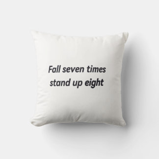 Fall seven times stand up eight throw pillow