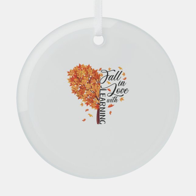 Fall Teacher Fall In Love With Learning Thanksgivi Glass Ornament (Front)