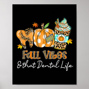 Fall Vibes And That Dental Life Tooth Pumpkin Fall Poster