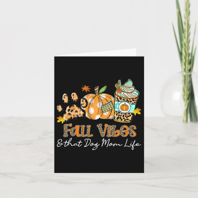Fall Vibes And That Dog Mom Life Dog Paw Pumpkin F Card (Front)