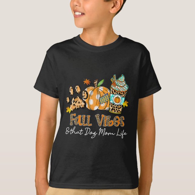 Fall Vibes And That Dog Mom Life Dog Paw Pumpkin F T-Shirt (Front)