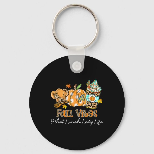 Fall Vibes And That Lunch Lady Life Pumpkin Spice  Keychain (Front)