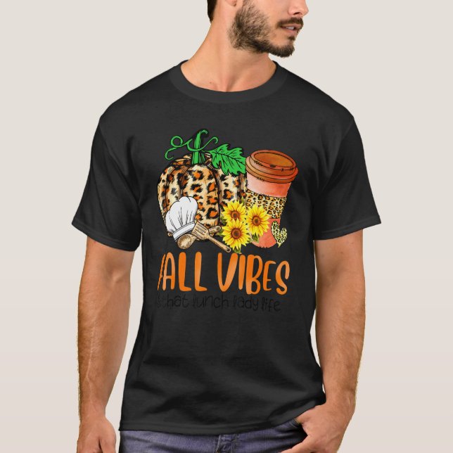 Fall Vibes And That Lunch Lady Life Pumpkin Thanks T-Shirt (Front)