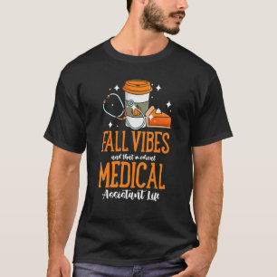 Fall Vibes And That Medical Assistant Life Pumpkin T-Shirt
